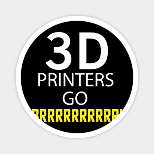 3D Printers go Brrrrrrrr! Magnet